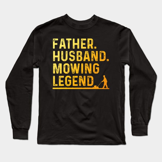 Cool Lawn Mowing For Men Father Lawn Care Gardening Husband Long Sleeve T-Shirt by Mitsue Kersting